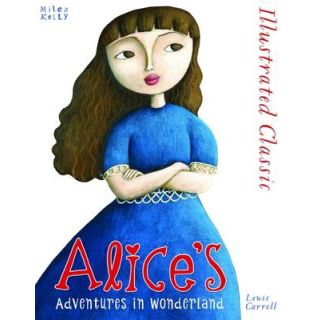 Alice's Adventures in Wonderland (Illustrated Classic) New