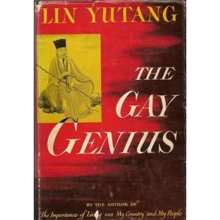 The Gay Genius: The Life and Times of Su Tungpo