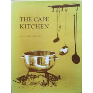 The Cape Kitchen: A Description of Its Position, Lay-out, Fittings and Utensils