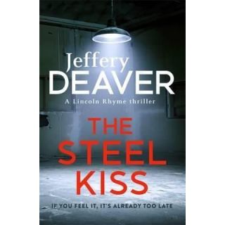 The Steel Kiss (Lincoln Rhyme, Bk 12)