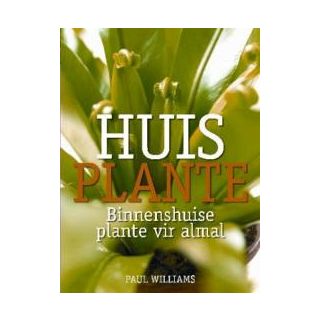HUIS PLANTE Binnenshuise plante vir almal