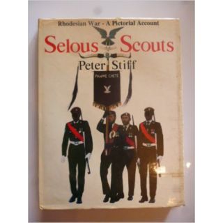 Selous Scouts: Rhodesian War-A Pictorial Account