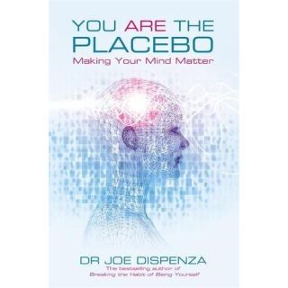 You Are the Placebo: Making Your Mind Matter