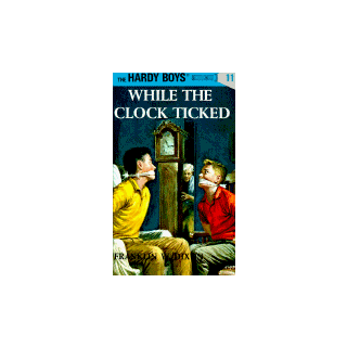 While the Clock Ticked (Hardy Boys, Book 10)