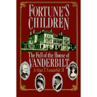 Fortune's Children: The Fall of the House of Vanderbilt