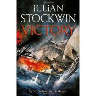 Victory : Kydd, Nelson and Trafalgar