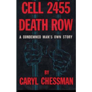 Cell 2455 Death Row: A Condemned Man's Own Story