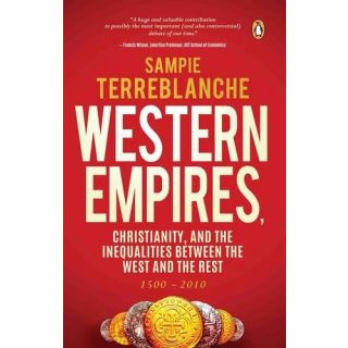 Western Empires, Christianity, and the Inequalities Between the West and the Rest, 1500-2010