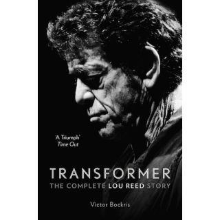 Transformer: The Complete Lou Reed Story
