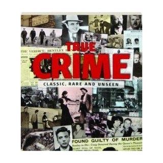 True Crime: Classic, Rare and Unseen