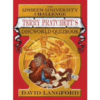 The Unseen University Challenge: Terry Pratchett's Discworld Quizbook