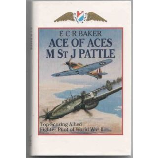 Ace of Aces M St J Pattle: Top Scoring Allied Fighter Pilot of World War II