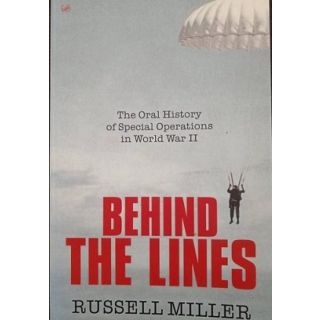 Behind the Lines: The Oral History of Special Operations in World War II