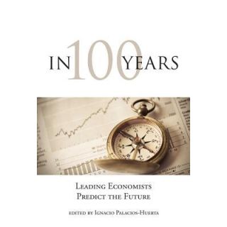 In 100 Years: Leading Economists Predict the Future