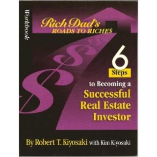 Workbook: Rich Dad's Roads to Riche$: 6 Steps to Becoming a Successful Real Estate Investor