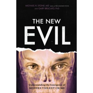 The New Evil: Understanding the Emergence of Modern Violent Crime