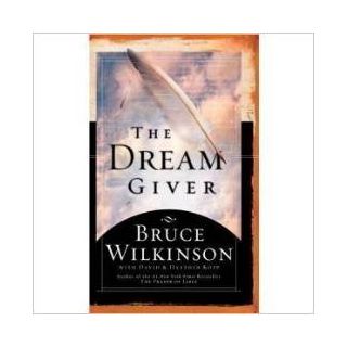 The Dream Giver: Following Your God-Given Destiny