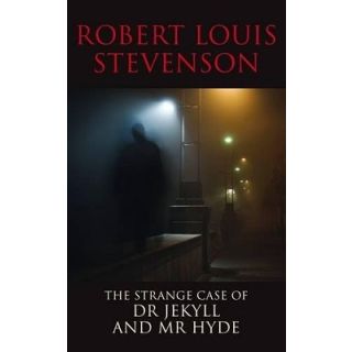 The Strange Case of Dr. Jekyll and Mr. Hyde and Weir of Hermiston