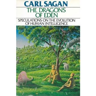 The Dragons of Eden: Speculations on the Evolution of Human Intelligence