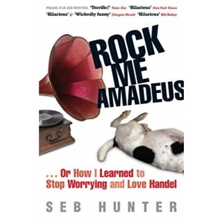 Rock Me Amadeus...or How I Learned to Stop Worrying and Love Handel