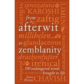 From Afterwit to Zemblanity: 100 Endangered Words Brought Back to Life