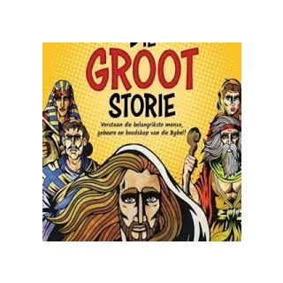 Die Groot Storie: Verstaan die Belangrikste Mense, Gebeure en Boodskap van die Bybel
