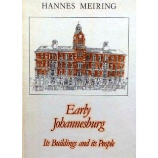 Early Johannesburg: Its Buildings and its People