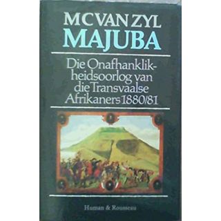 Majuba: Die Onafhanklikheidsoorlog van die Transvaalse Afrikaners 1880/81