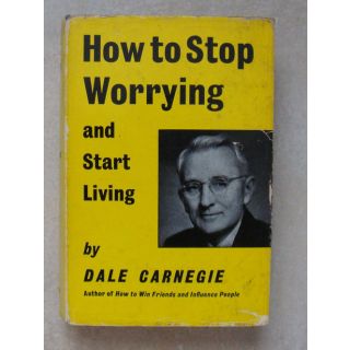 How to Stop Worrying and Start Living