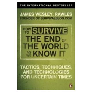 How to Survive the End of the World as we Know it