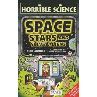 Space, Stars and Slimy Aliens (Horrible Science)