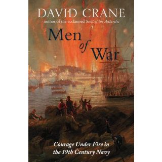Men of War: Courage Under Fire in the 19th Century Navy