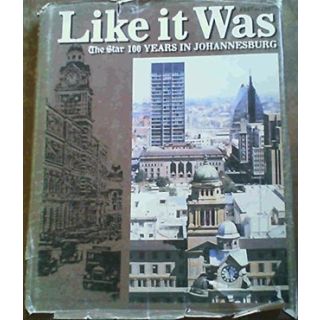Like it Was: The Star 100 Years in Johannesburg