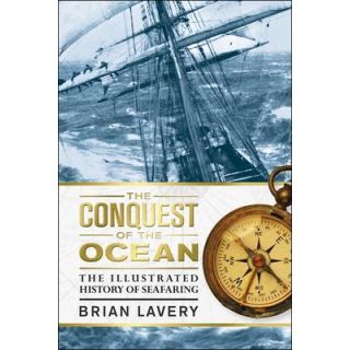 The Conquest of the Ocean: The Illustrated History of Seafaring