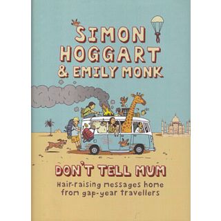 Don't Tell Mum: Hair-Raising MessagesHome from Gap-Year Travellers