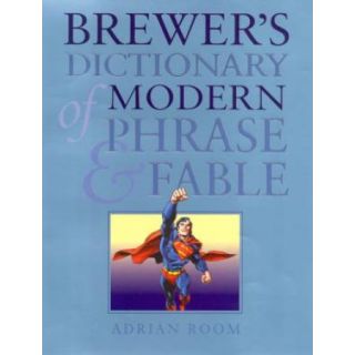 Brewer's Dictionary of Modern Phrase & Fable
