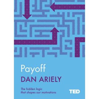 Payoff: The Hidden Logic that Shapes Our Mtivation