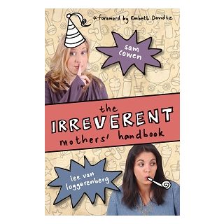 The Irreverent Mothers' Handbook