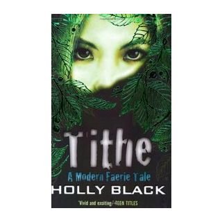Tithe (Modern Faerie Tale, Bk 1)