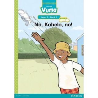 Vuma First Additional Language: No, Kabelo, no! Level 3: Book 7: Grade 1
