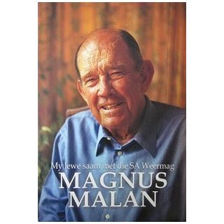Magnus Malan: My Lewe Saam Met Die SA Weermag