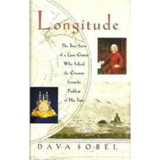Longitude : The True Story of a Lone Genius Who Solved the Greatest Scientific Problem of His Time