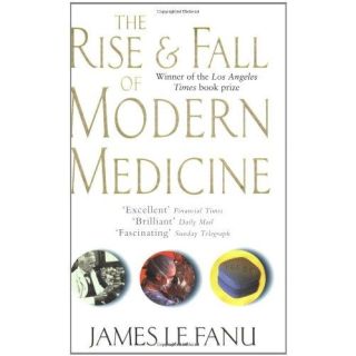 The Rise and Fall of Modern Medicine