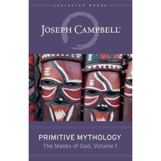 Primitive Mythology (the Masks of God, Volume 1)