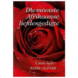 Die Mooiste Afrikaanse Liefdesgedigte: 'n Nuwe Keur