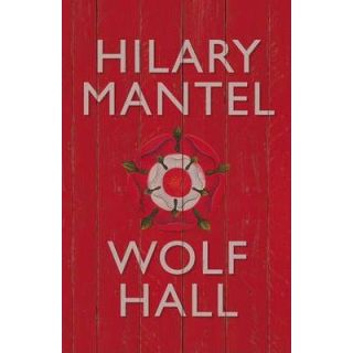 Wolf Hall (Thomas Cromwell, Bk 1)