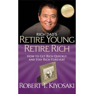 Retire Young Retire Rich: How to Get Rich and Stay Rich