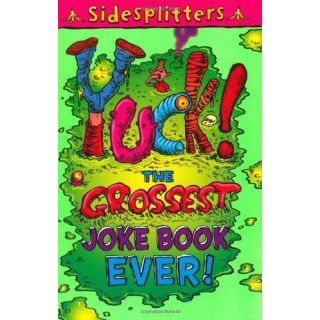 Yuck! The Grossest Joke Book Ever