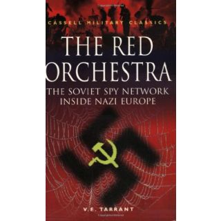 The Red Orchestra: The Soviet Spy Network Inside Nazi Europe