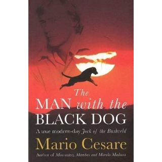 The Man with the Black Dog: A True Modern-day Jock of the Bushveld